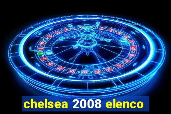 chelsea 2008 elenco